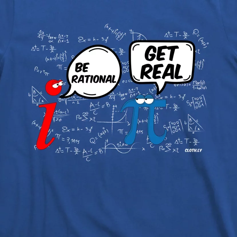 Maths Funny Pi Be Rational Get Real Mathematics Gift T-Shirt