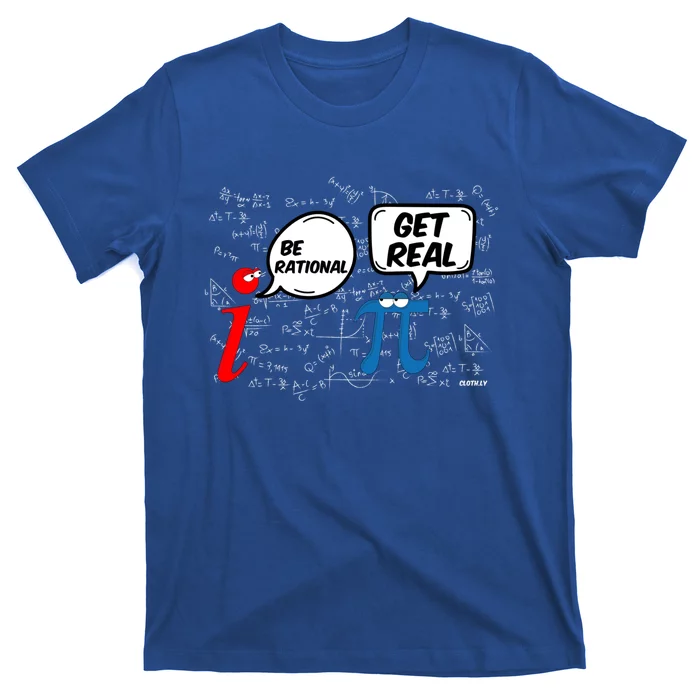 Maths Funny Pi Be Rational Get Real Mathematics Gift T-Shirt