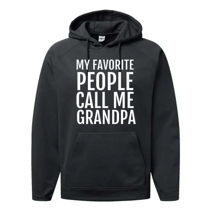 My Favorite People Call Me Grandpa Performance Fleece Hoodie