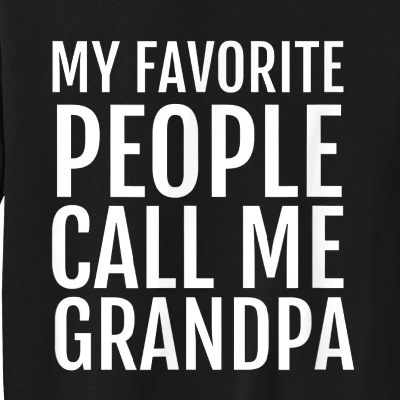 My Favorite People Call Me Grandpa Sweatshirt