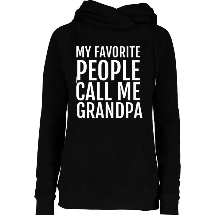 My Favorite People Call Me Grandpa Womens Funnel Neck Pullover Hood