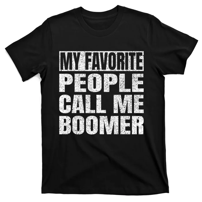 My Favorite People Call Me Boomer Grandfather Fathers Day T-Shirt