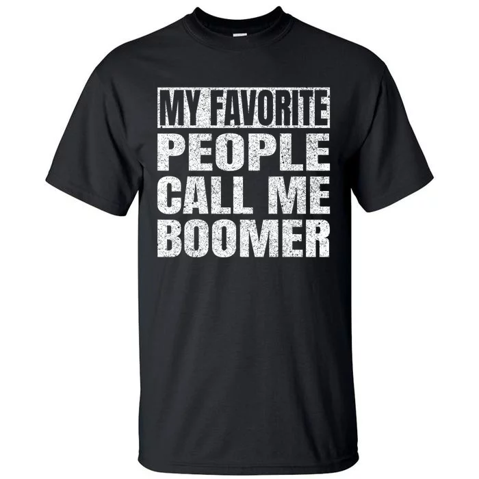 My Favorite People Call Me Boomer Grandfather Fathers Day Tall T-Shirt