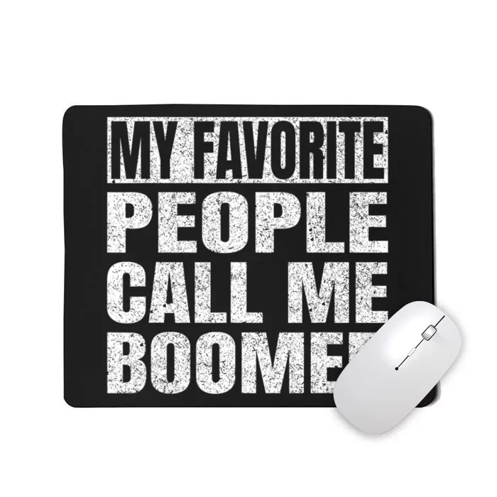 My Favorite People Call Me Boomer Grandfather Fathers Day Mousepad