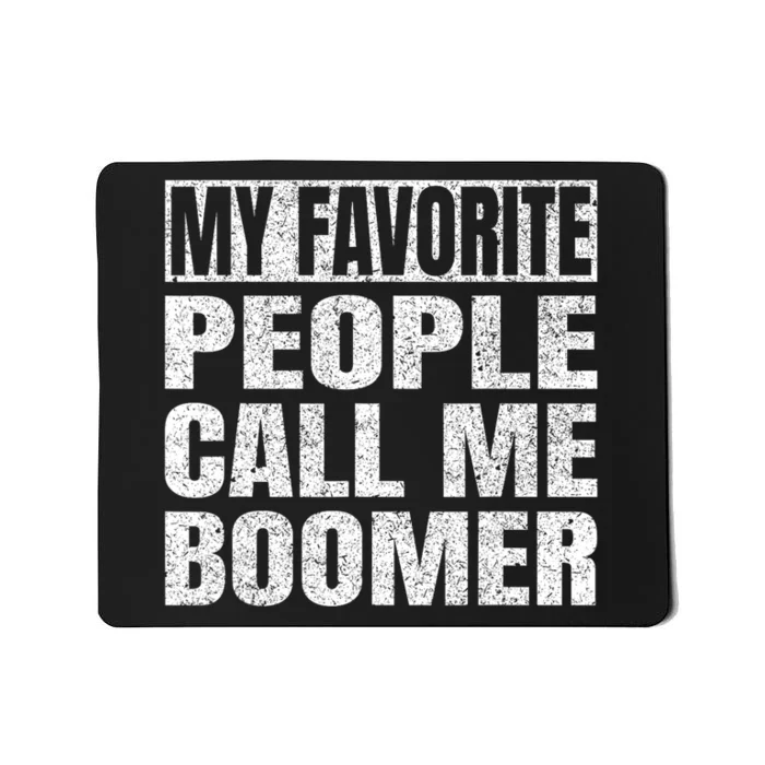 My Favorite People Call Me Boomer Grandfather Fathers Day Mousepad