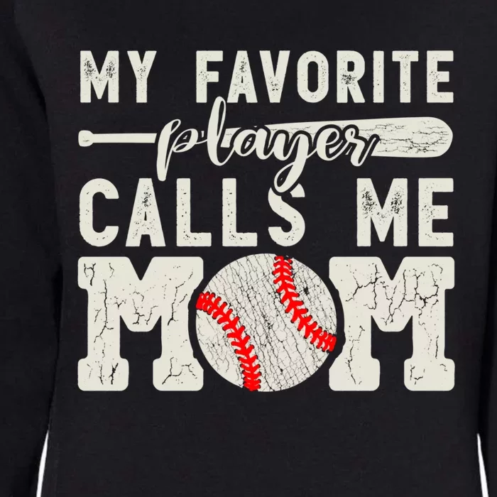 My Favorite Player Calls Me Mom Baseball Cheer Boy Mother Womens California Wash Sweatshirt