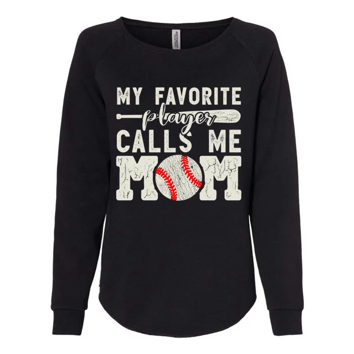 My Favorite Player Calls Me Mom Baseball Cheer Boy Mother Womens California Wash Sweatshirt