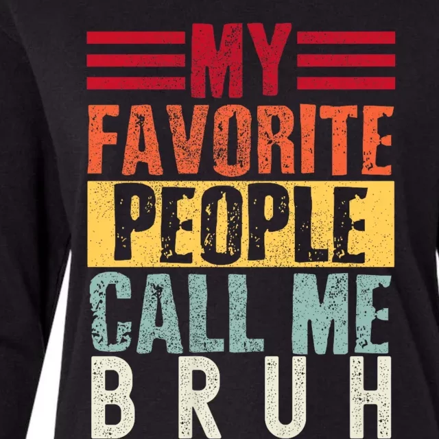 My Favorite People Call Me Bruh Womens Cotton Relaxed Long Sleeve T-Shirt