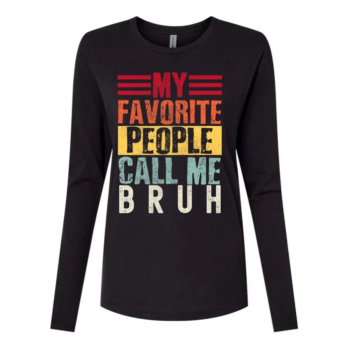 My Favorite People Call Me Bruh Womens Cotton Relaxed Long Sleeve T-Shirt