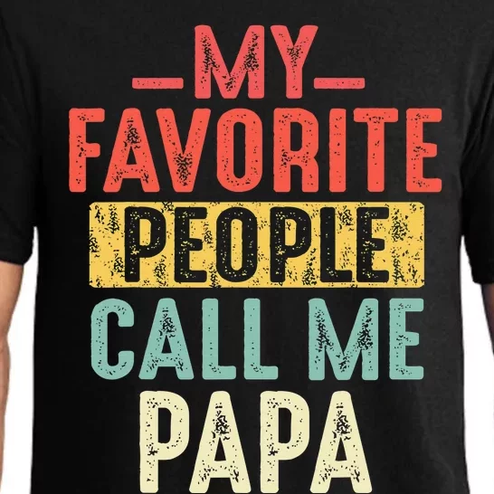 My Favorite People Call Me Papa Funny Gift For Dad Papa Pajama Set