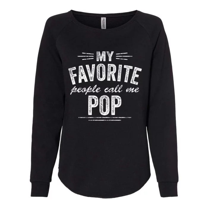 My Favorite People Call Me Pop Great Gift Womens California Wash Sweatshirt