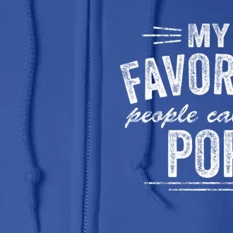 My Favorite People Call Me Pop Great Gift Full Zip Hoodie