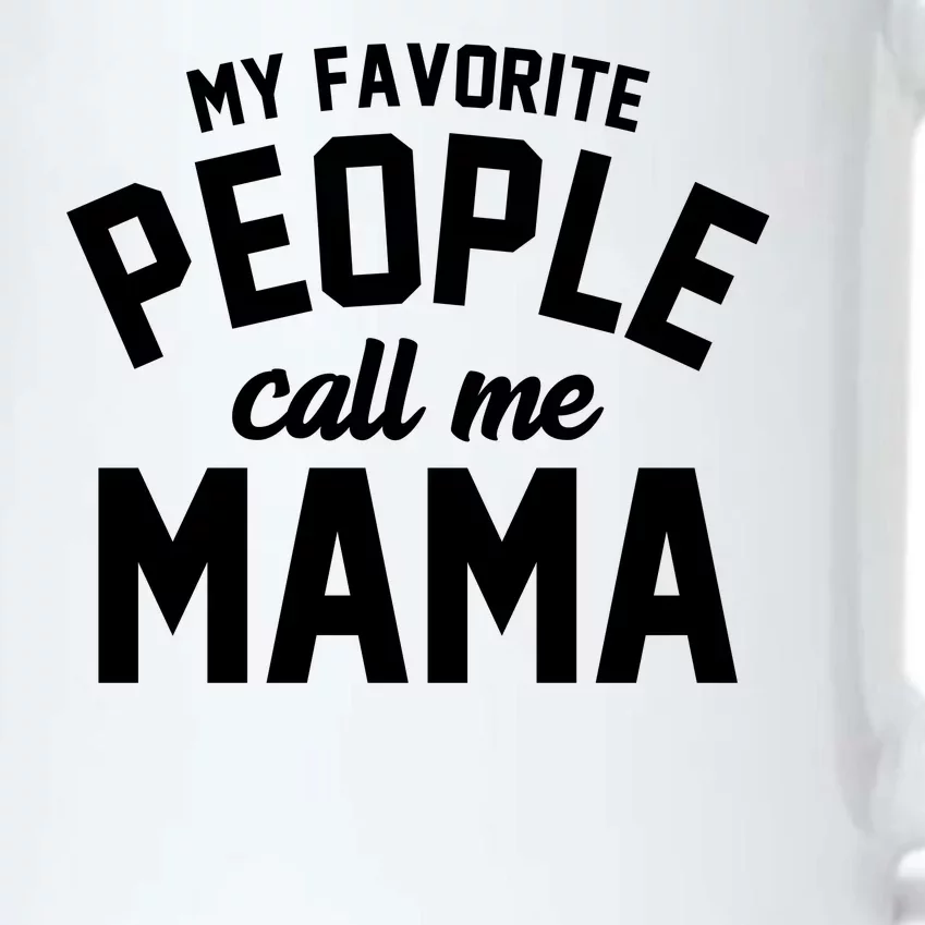 My Favorite People Call Me Mama Black Color Changing Mug