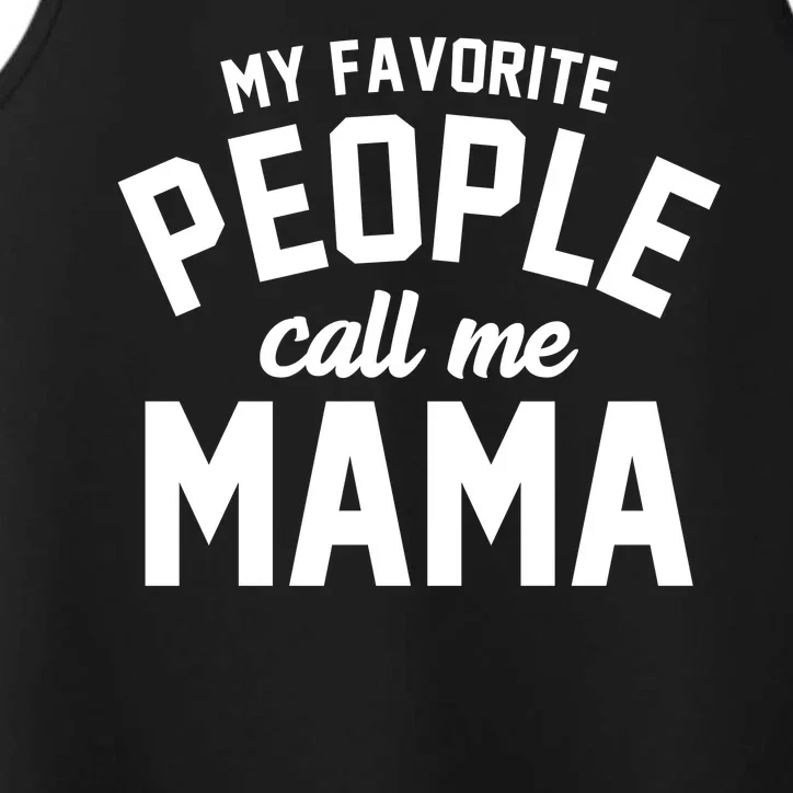 My Favorite People Call Me Mama Performance Tank