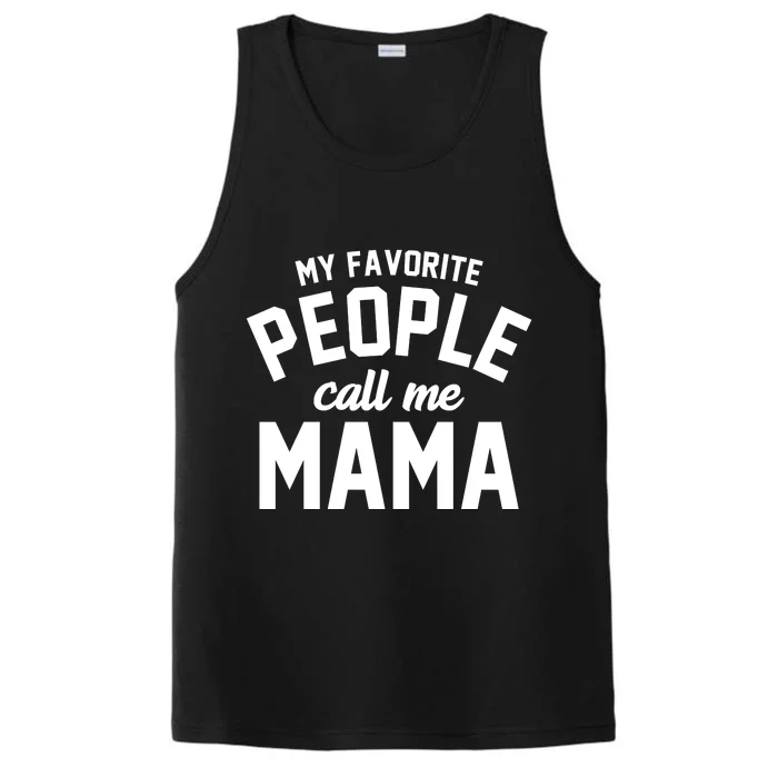 My Favorite People Call Me Mama Performance Tank