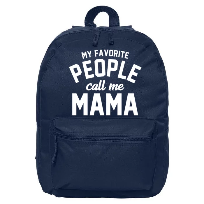 My Favorite People Call Me Mama 16 in Basic Backpack