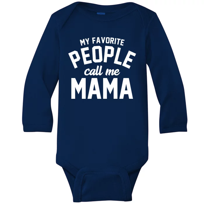 My Favorite People Call Me Mama Baby Long Sleeve Bodysuit