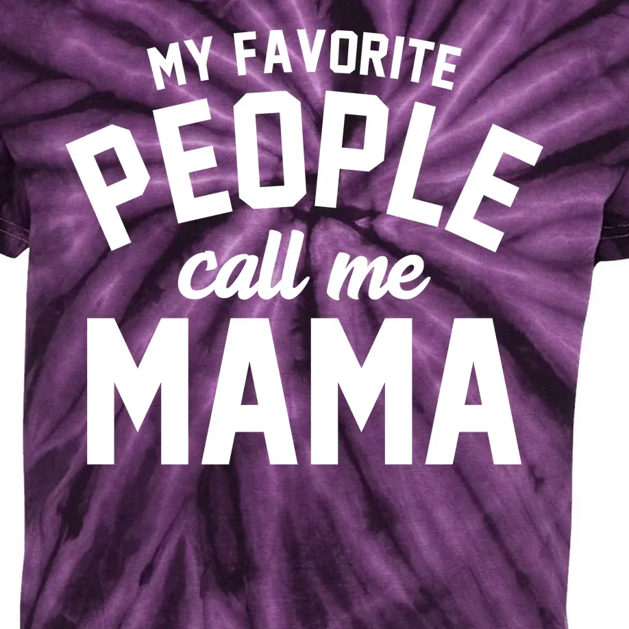 My Favorite People Call Me Mama Kids Tie-Dye T-Shirt