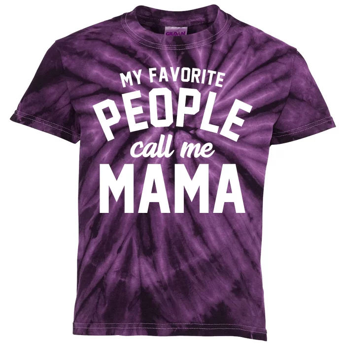 My Favorite People Call Me Mama Kids Tie-Dye T-Shirt