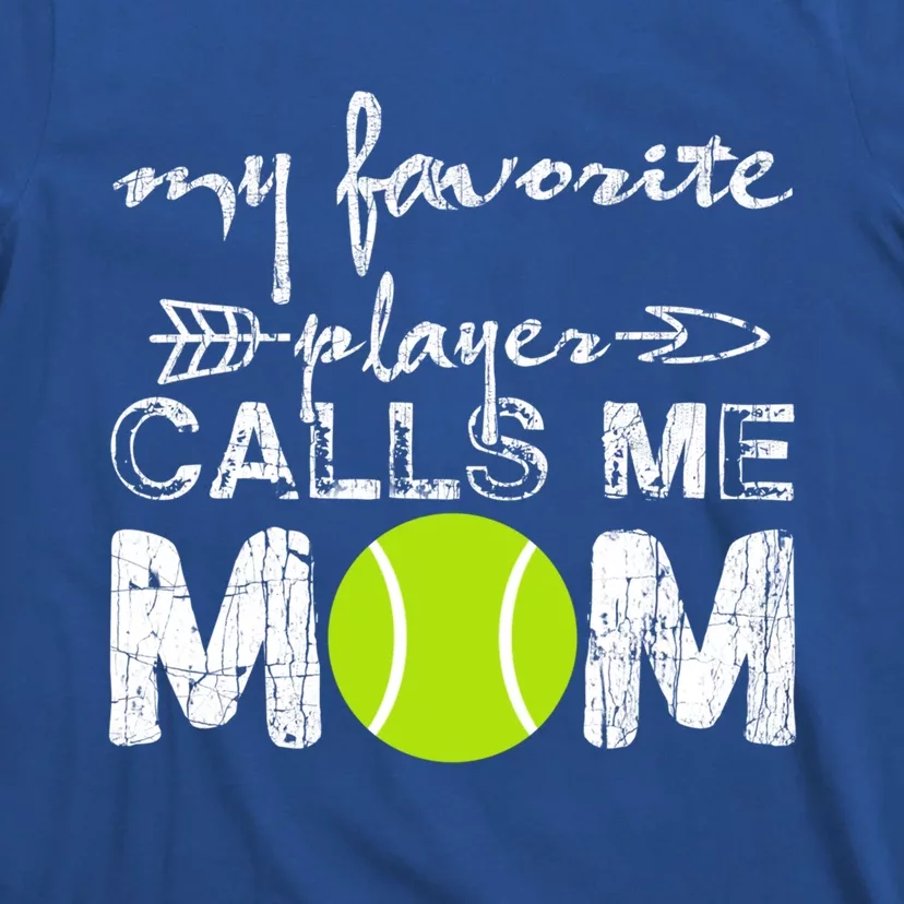 My Favorite Player Calls Me Mom Tennis Gift T-Shirt