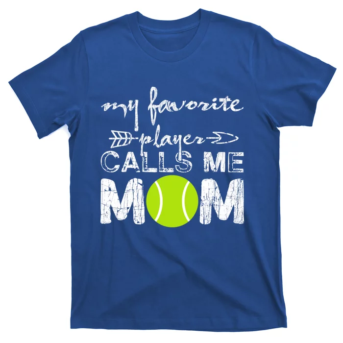 My Favorite Player Calls Me Mom Tennis Gift T-Shirt