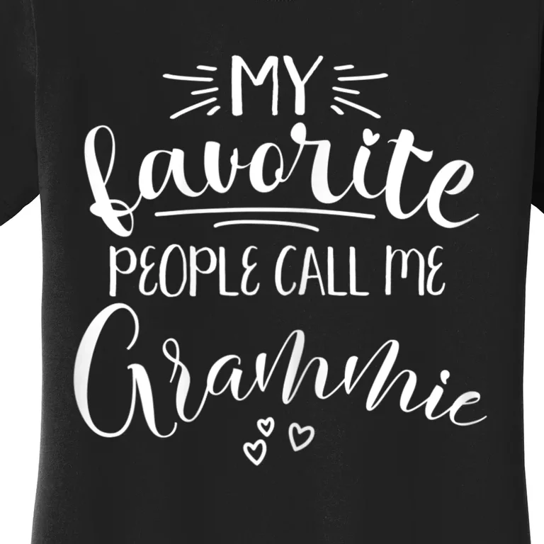 My Favorite People Call Me Grammie Women's T-Shirt