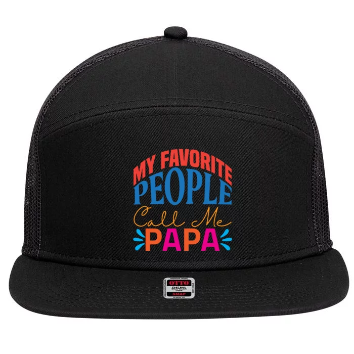 My Favorite People Call Me Papa 7 Panel Mesh Trucker Snapback Hat