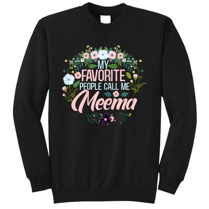 My Favorite People Call Me Meema Tall Sweatshirt