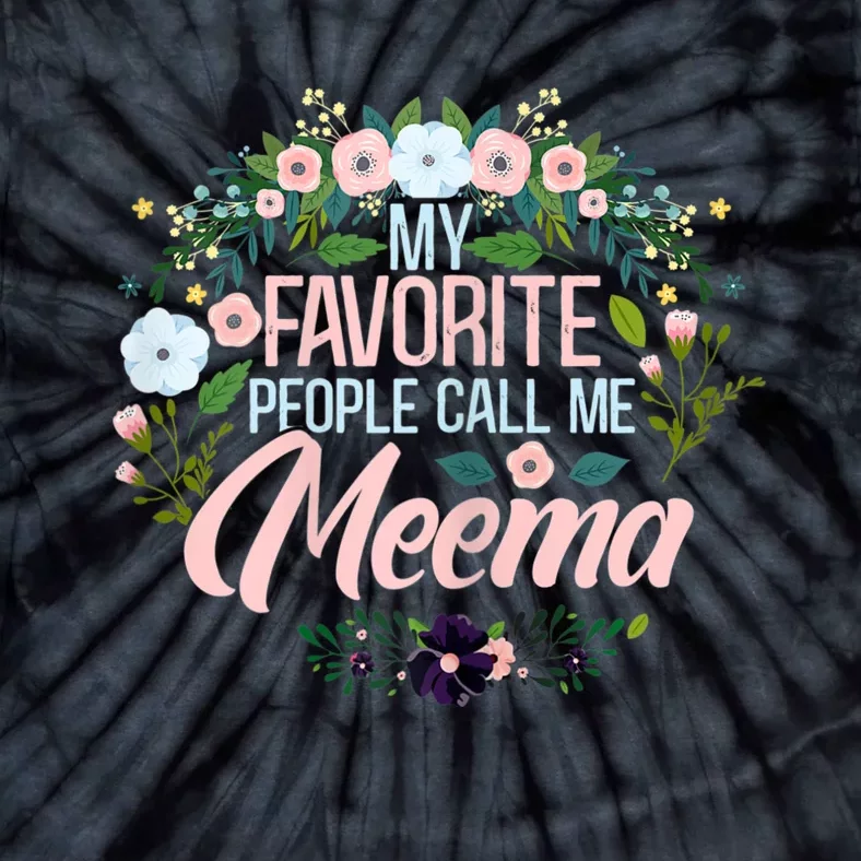 My Favorite People Call Me Meema Tie-Dye T-Shirt