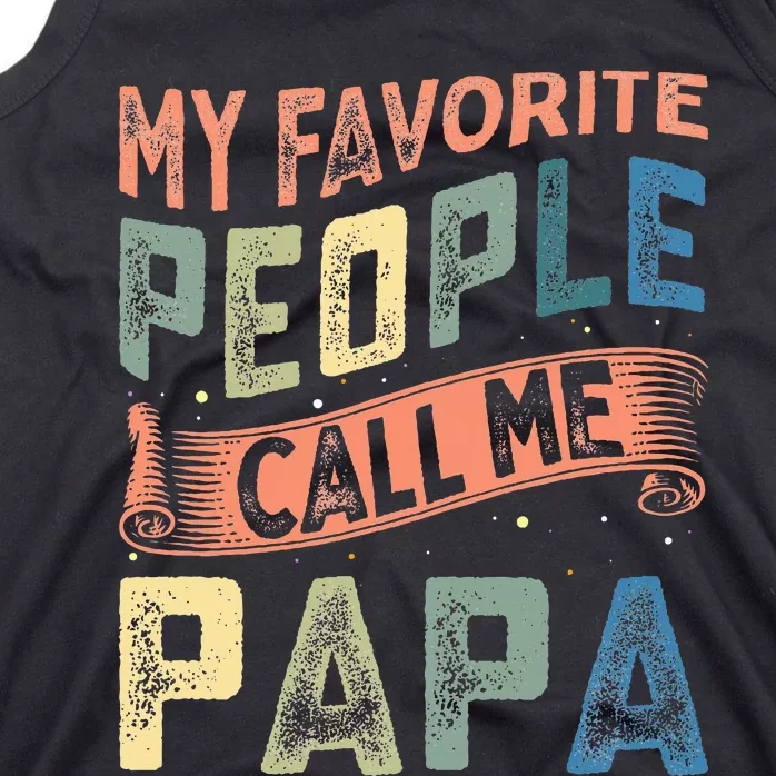 My Favorite People Call Me Papa Tank Top