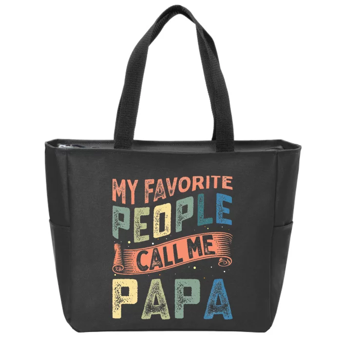 My Favorite People Call Me Papa Zip Tote Bag