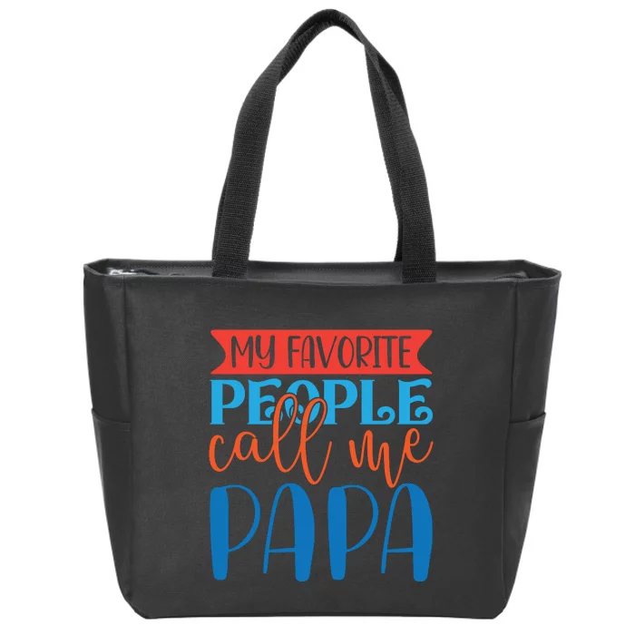 My Favorite People Call Me Papa Zip Tote Bag