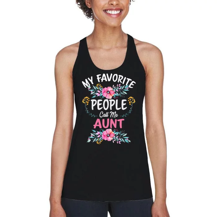 My Favorite People Call Me Aunt Flower gift for mom Women's Racerback Tank