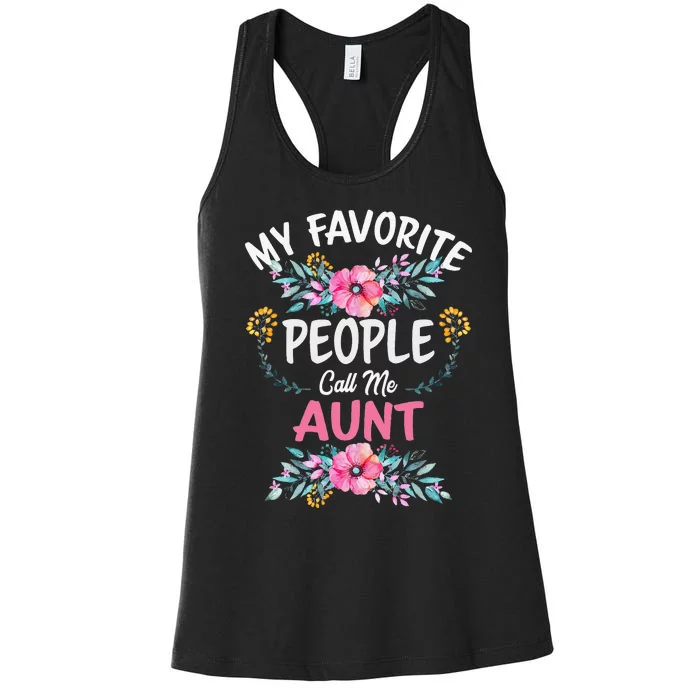 My Favorite People Call Me Aunt Flower gift for mom Women's Racerback Tank