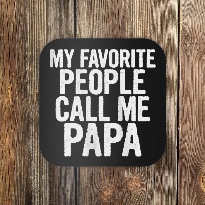 My Favorite People Call Me Papa Coaster