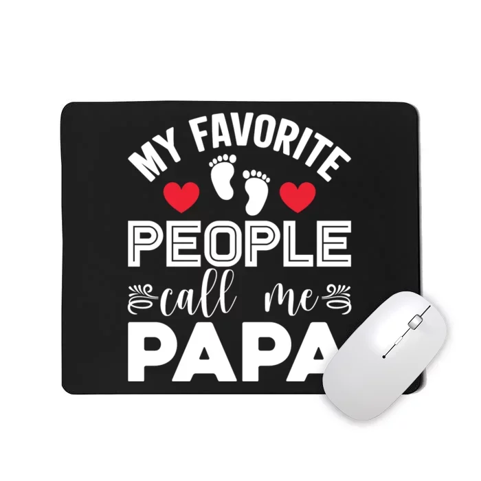 My Favorite People Call Me Papa Mousepad