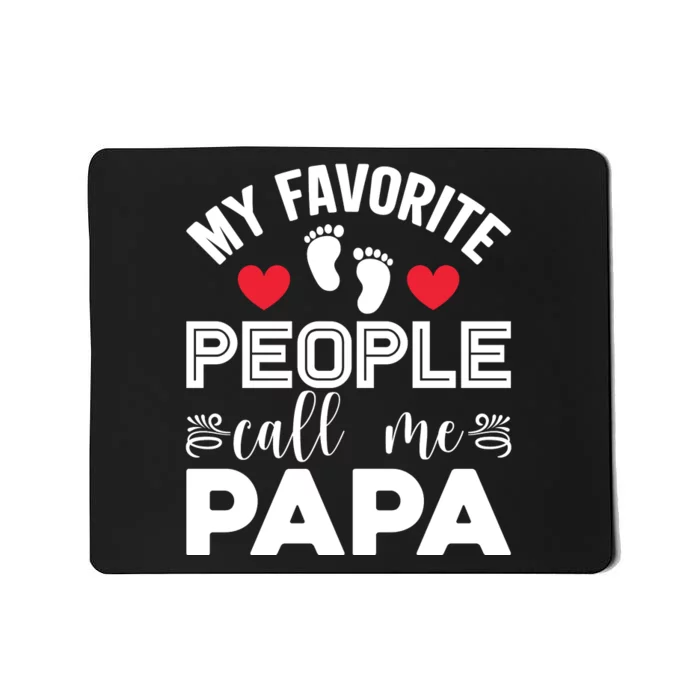 My Favorite People Call Me Papa Mousepad