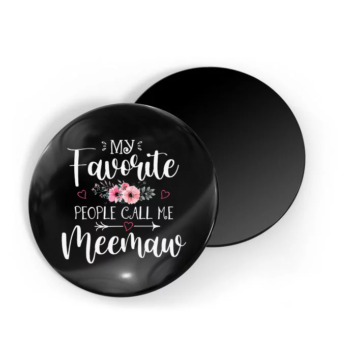 My Favorite People Call Me Meemaw Floral gift for mom Magnet