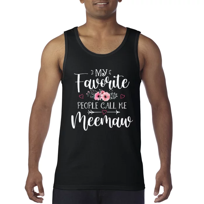 My Favorite People Call Me Meemaw Floral gift for mom Tank Top