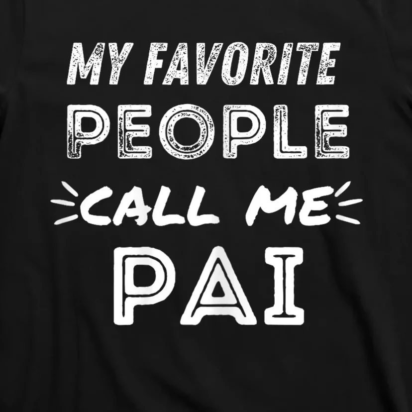 My Favorite People Call Me Pai T-Shirt