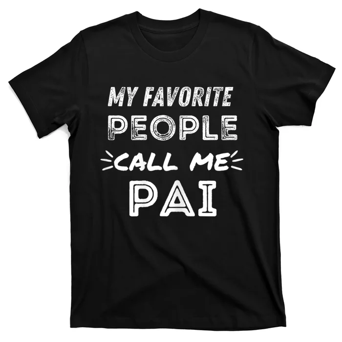 My Favorite People Call Me Pai T-Shirt