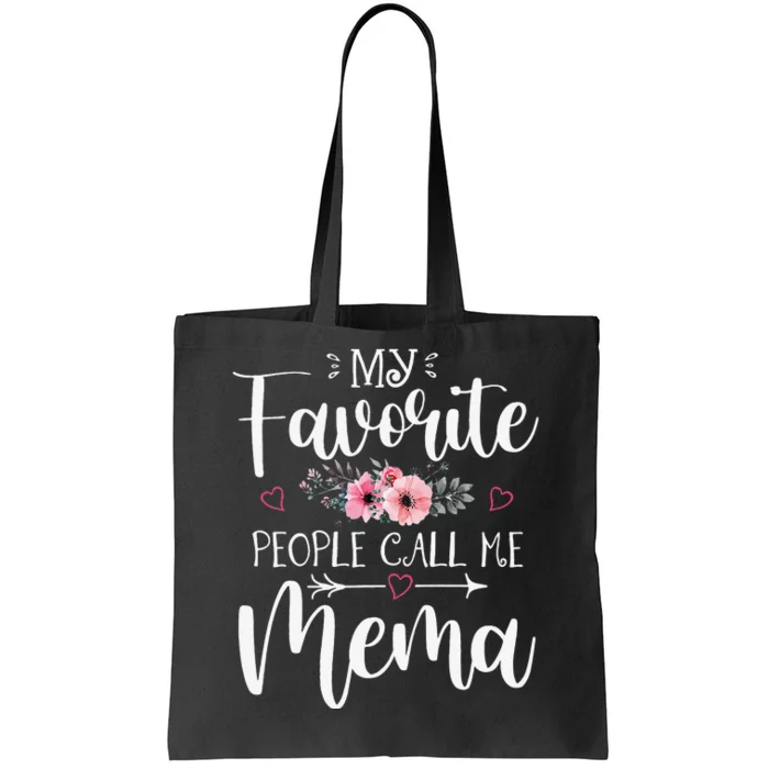 My Favorite People Call Me Mema Floral gift for mom Tote Bag