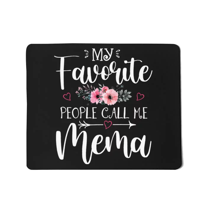 My Favorite People Call Me Mema Floral gift for mom Mousepad