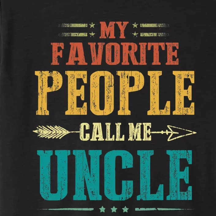 My Favorite People Call Me Uncle Funny Fathers Day ChromaSoft Performance T-Shirt