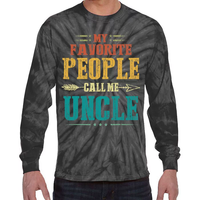 My Favorite People Call Me Uncle Funny Fathers Day Tie-Dye Long Sleeve Shirt