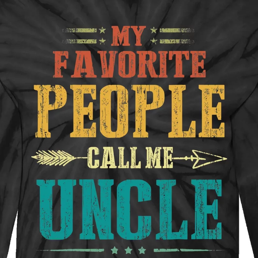 My Favorite People Call Me Uncle Funny Fathers Day Tie-Dye Long Sleeve Shirt