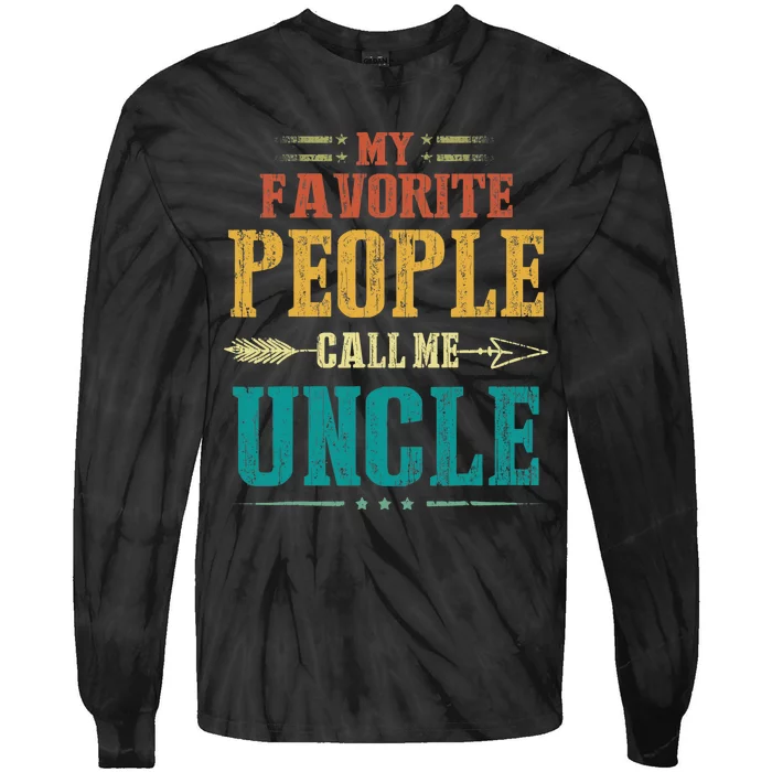 My Favorite People Call Me Uncle Funny Fathers Day Tie-Dye Long Sleeve Shirt