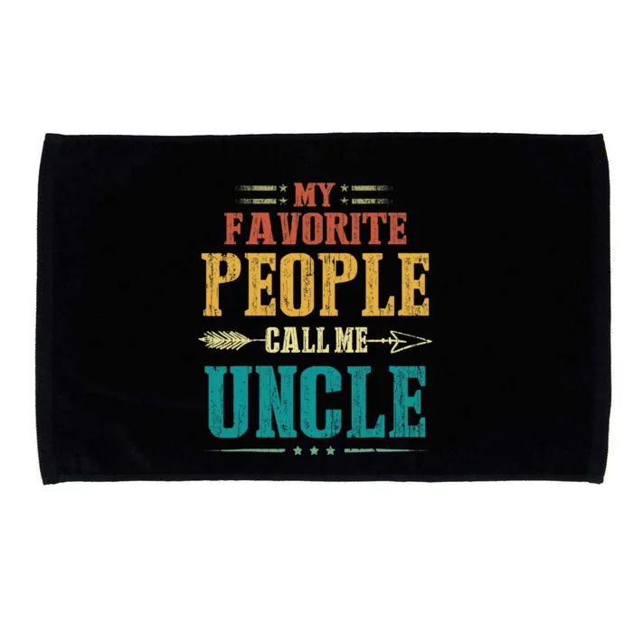 My Favorite People Call Me Uncle Funny Fathers Day Microfiber Hand Towel