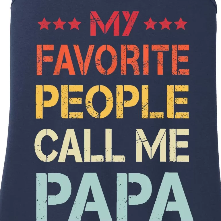 My Favorite People Call Me Papa Funny Fathers Day Gift Ladies Essential Tank