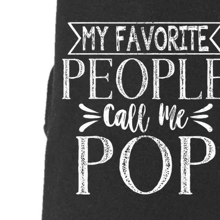 My Favorite People Call Me Pop Fathers Day Doggie 3-End Fleece Hoodie